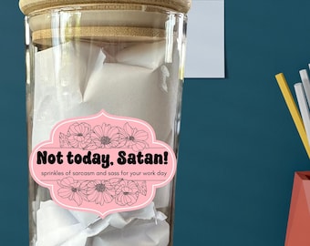 Not Today Satan! Office Affirmation Jar with humor and sass to get you through the work day - Sassy Quotes and Affirmations - Motivational