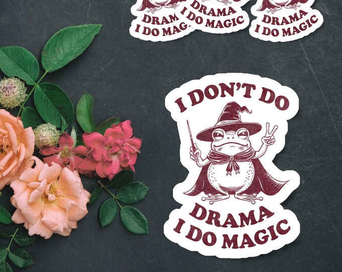 I Don’t Do Drama, I Do Magic Sticker – Quirky Witchy Frog Design – Frog Sticker – Halloween Cottagecore Boho Vibes