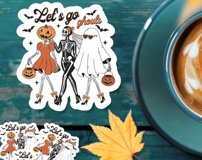 Lets Go Ghouls Halloween Sticker - Cute Skeleton Ghost Pumpkin Decal - Fall Vibes - Spooky Season - Halloween Vibes - Spooky Aesthetic