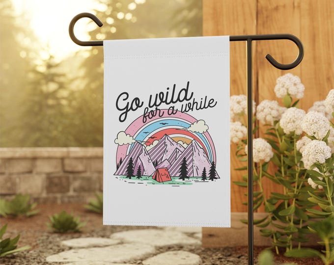 Outdoor Flag "Go Wild for a While" - Home Decor, Outdoor Flag, Spring Garden Sign, Botanical Wall Art, Gift for Gardeners