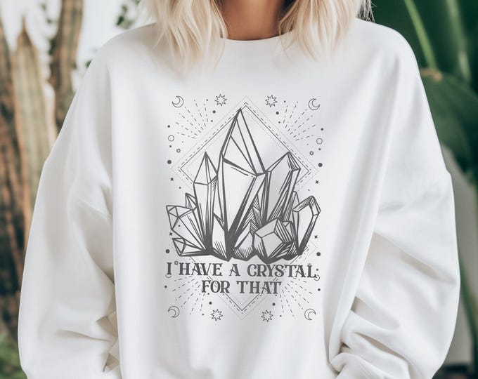 I Have a Crystal for That - Cozy Boho Crewneck - Aesthetic Tarot - Tarot Crystal Crew - Witchy Tarot Aesthetic - Spooky Tarot Crystal Crew
