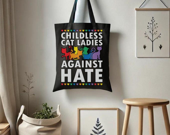Rainbow Childless Cat Ladies Against Hate Tote Bag - Bold Feminist Bag - Colorful Cats with Hearts - Project Bag - Farmer's Market Bag