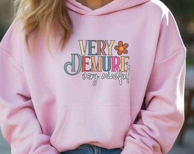 Very Demure, Very Mindful Hoodie - Cutesy Mindful Sweatshirt - Retro Vibes - Girly Aesthetic - Vintage Aesthetic - Good Vibes - 001