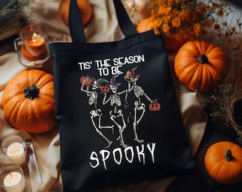 Tis' the Season to Be Spooky - Cute Skeleton Halloween Tote - Fall Bag - Spooky Season Tote - Cute Totes - Fall Vibes - Fall Aesthetic 001
