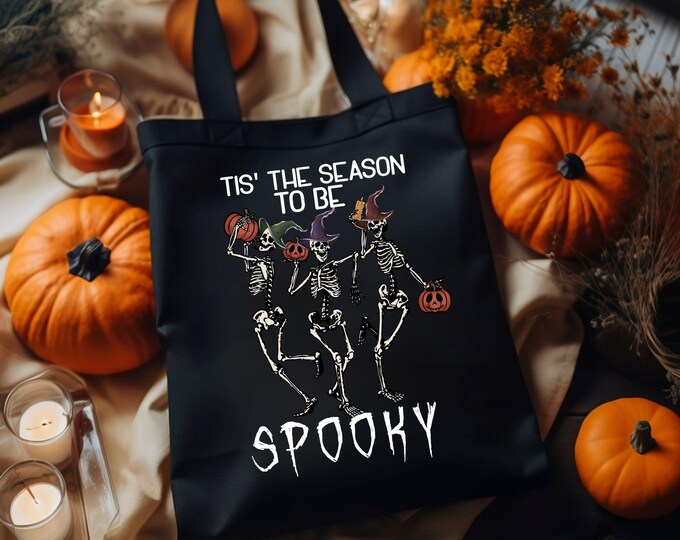 Tis' the Season to Be Spooky - Cute Skeleton Halloween Tote - Fall Bag - Spooky Season Tote - Cute Totes - Fall Vibes - Fall Aesthetic 001
