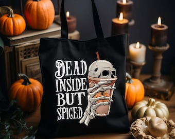 Dead Inside But Spiced - Cute Skeleton Halloween Tote - Fall Bag - Spooky Season Tote - Pumpkin Spice Tote - Fall Aesthetic 001-01