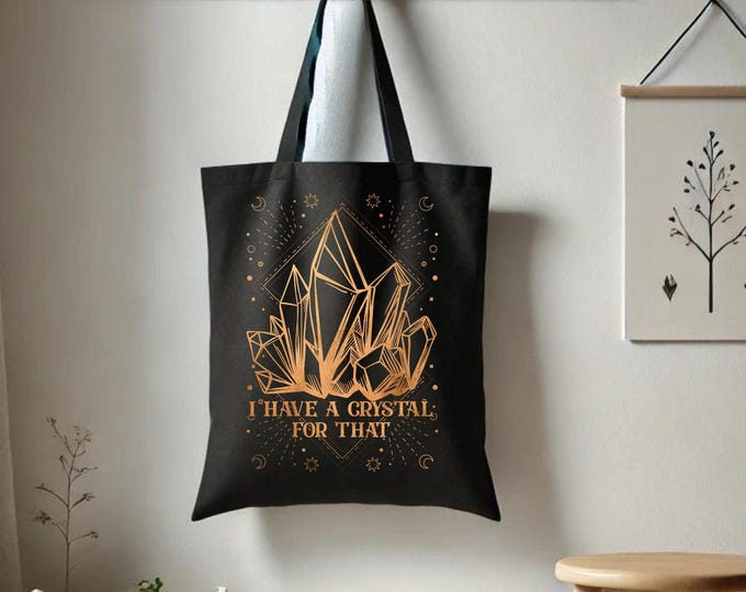 I Have a Crystal for That - Cozy Boho Tote Bag - Aesthetic Tarot - Tarot Crystal Tote - Witchy Tarot Aesthetic - Spooky Tarot Crystal Tote