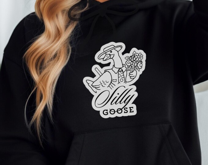 Silly Goose Sweatshirt - Funny Goose Hoodie - Silly Goose Sweatshirt - Cute Animal Hoodie - Shirts That Go Hard - Unisex Hoodie