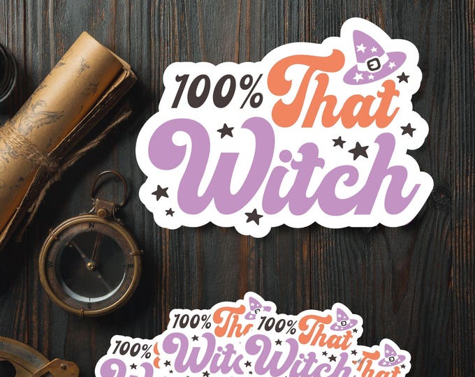 100 Percent That Witch - Cute Halloween Sticker - Fall Sticker - Spooky Season Decal - Halloween Aesthetic - Fall Vibes