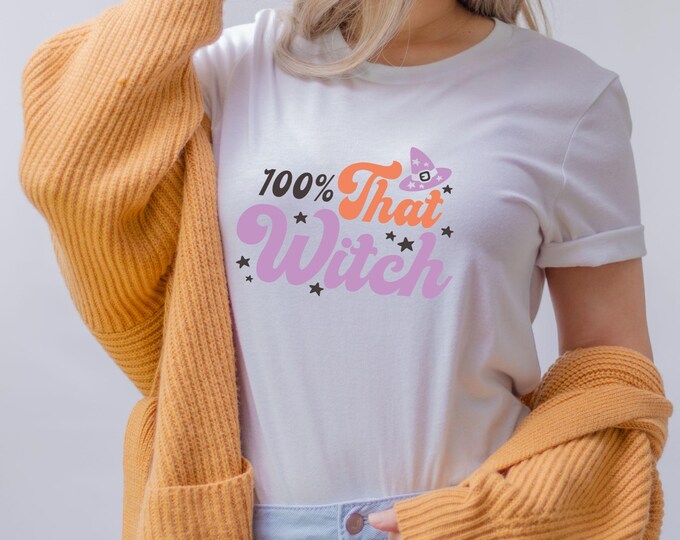 100% That Witch - Cute Halloween T-shirt - Fall Tee - Spooky Season Shirt - Fall Vibes - Spooky Aesthetic