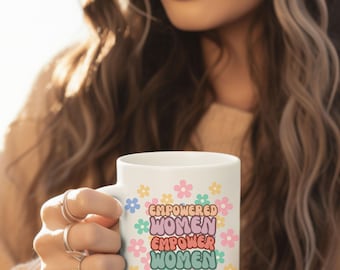 Empowered Women Empower Women Coffee Mug - Feminist Coffee Cup - Groovy Flowers Retro Coffee Cup - Ceramic Coffee Mug