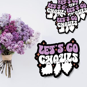 Lets Go Ghouls - Cute Ghost Halloween Sticker - Fall Sticker - Spooky Season Decal - Halloween Aesthetic - Fall Vibes