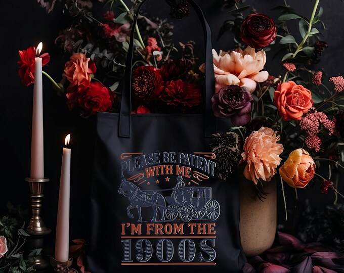 Please Be Patient With Me I'm From The 1900s Tote Bag - Vintage Style Tote - Retro Vibes - Funny Tote Bag - 001
