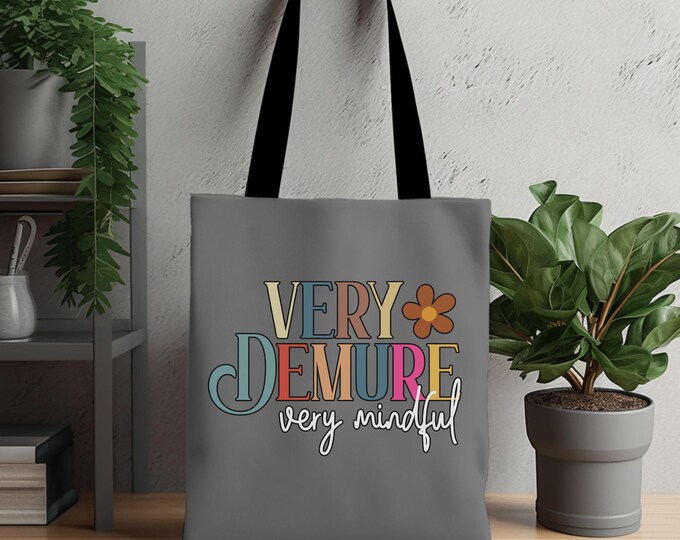 Very Demure, Very Mindful Tote Bag - Cutesy Mindful Tote - Retro Vibes - Girly Aesthetic - Good Vibes - Reusable Bag - Cute Tote - 002