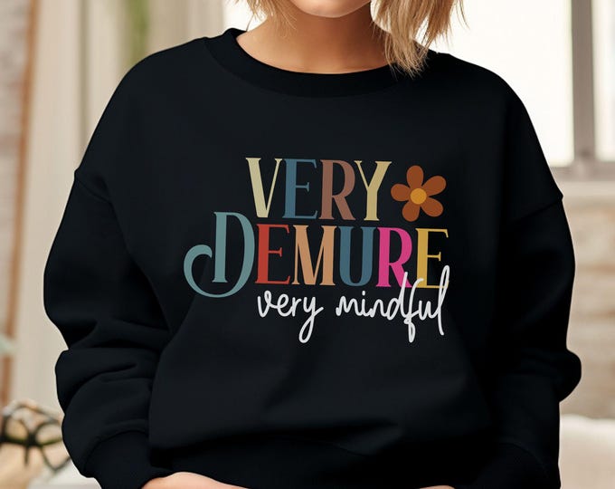 Very Demure, Very Mindful Crewneck - Cutesy Mindful Crew - Retro Vibes - Girly Aesthetic - Vintage Aesthetic - Good Vibes - 001