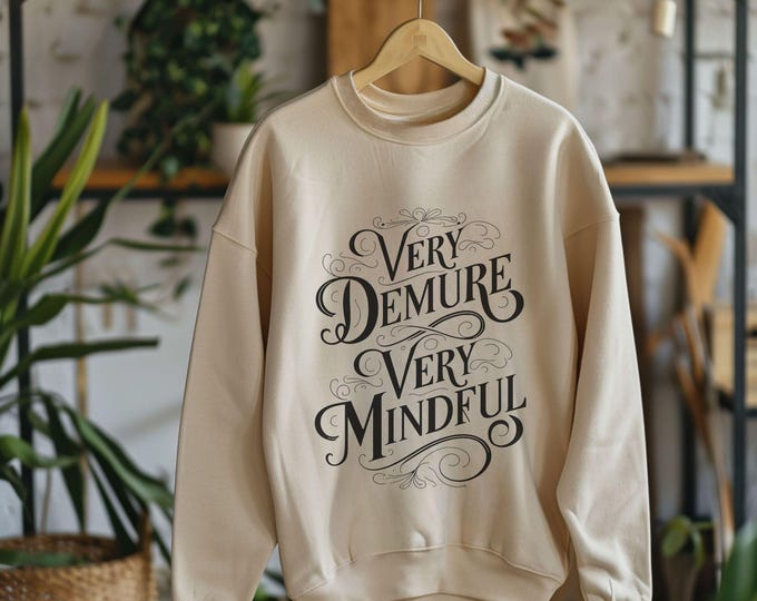Very Demure, Very Mindful Crewneck - Elegant Script Crew - Vintage Aesthetic - Cutesy Crew - Mindfulness Design - Cutesy Sweatshirt - 002