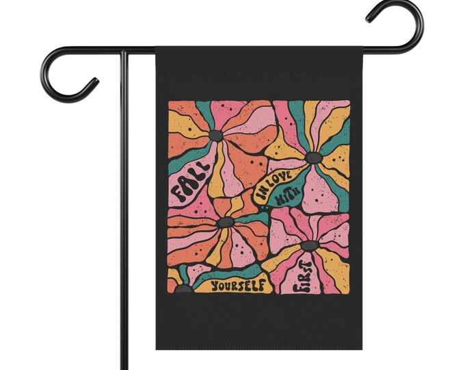 Fall In Love With Yourself First Garden Banner - Outdoor Decor, Colorful Floral Flag, Home & Garden Sign, Outdoor Decoration, Empowerment