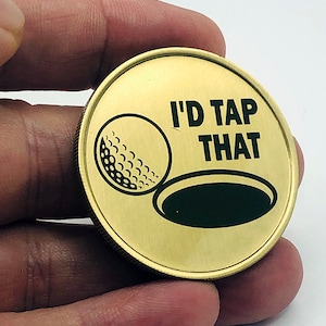 I&#39;d Tap That Golf Ball Marker | Funny Ball Marker | Personalized Ball Marker | Personalized Golf Gift | Gift for Him | Engraved Ball Marker