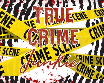 True Crime Junkie, TV Horror, Murder Mystery, 20oz Skinny Tumbler Wrap, Instant Download, Digital PNG File