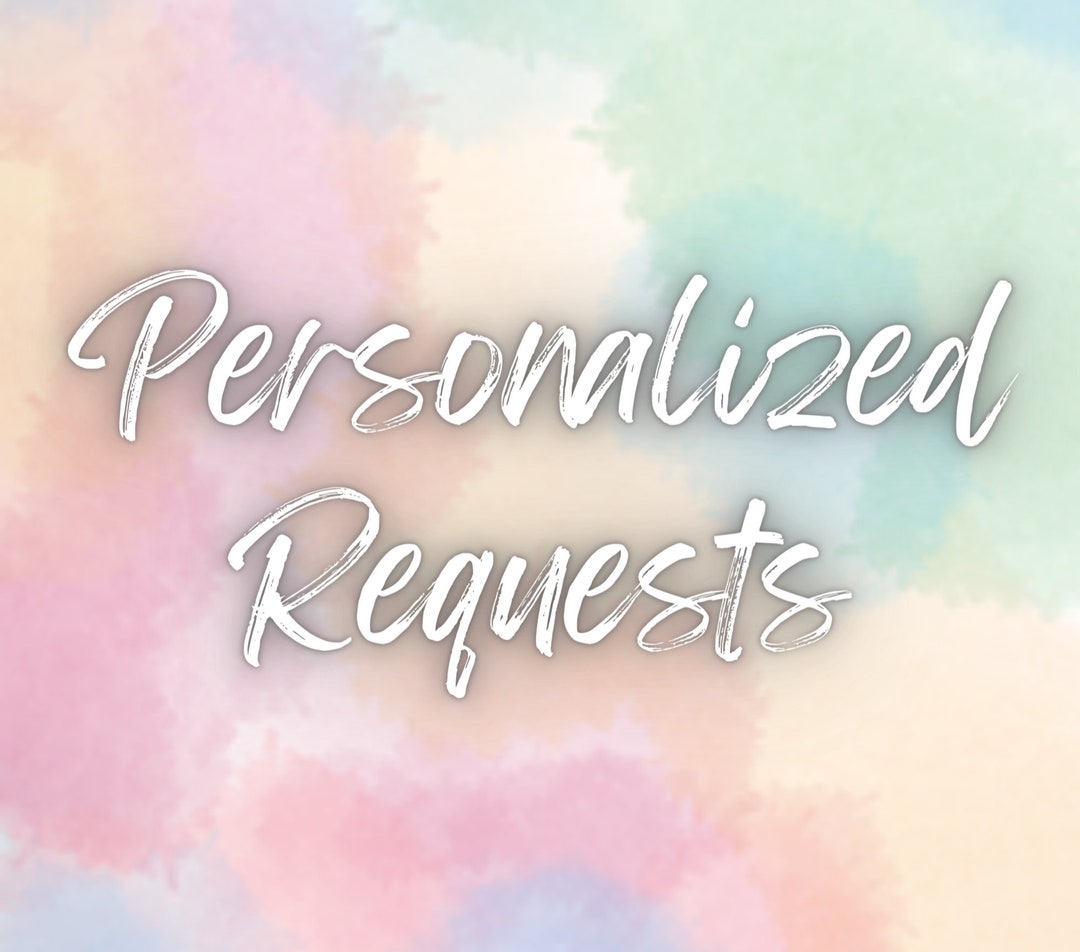 Personalized Requests, Create Your Own Design, Customizable Custom ...