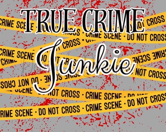 True Crime Junkie, TV Horror, Murder Mystery, 20oz Skinny Tumbler Wrap, Instant Download, Digital PNG File