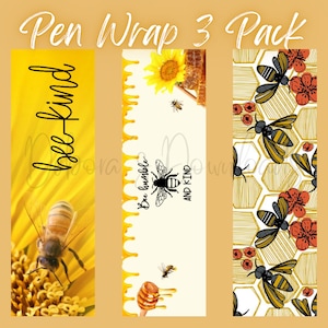 May include: A set of three pen wraps featuring a bee theme. The first wrap has a sunflower and honeycomb design with the text "Bee humble and kind". The second wrap has a bee and honeycomb pattern. The third wrap has a bee and flower design.