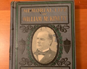 1901 Memorial Life of William McKinley: Our Martyred President [FIRST EDITION - Rare antique book]