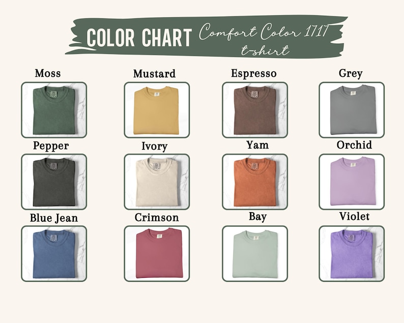 May include: Color chart of Comfort Color 1717 t-shirts in various colors. The chart displays folded t-shirts in shades like moss, mustard, espresso, grey, pepper, ivory, yam, orchid, blue jean, crimson, bay, and violet.