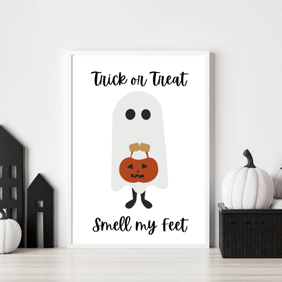 Halloween Printable for Instant Download "trick or Treat, Smell My Feet ...