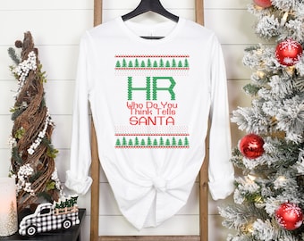 Funny Christmas Ugly Sweater HR Christmas Long Sleeved Shirt, Funny Human Resource Ugly Christmas Sweater, Funny Punny Ugly Christmas Shirt
