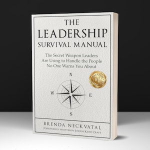 May include: A hardcover book titled "The Leadership Survival Manual" with the subtitle "The Secret Weapon Leaders Are Using to Handle the People No One Warns You About." The cover features a compass rose and a gold seal.
