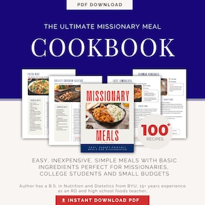 Op de afbeelding: Een digitaal kookboek getiteld "The Ultimate Missionary Meal Cookbook" met de tekst "Missionary Meals" op de omslag. De omslag toont een foto van een maaltijd. Het kookboek bevat meer dan 100 recepten en is bedoeld voor missionarissen, studenten en mensen met een klein budget.
