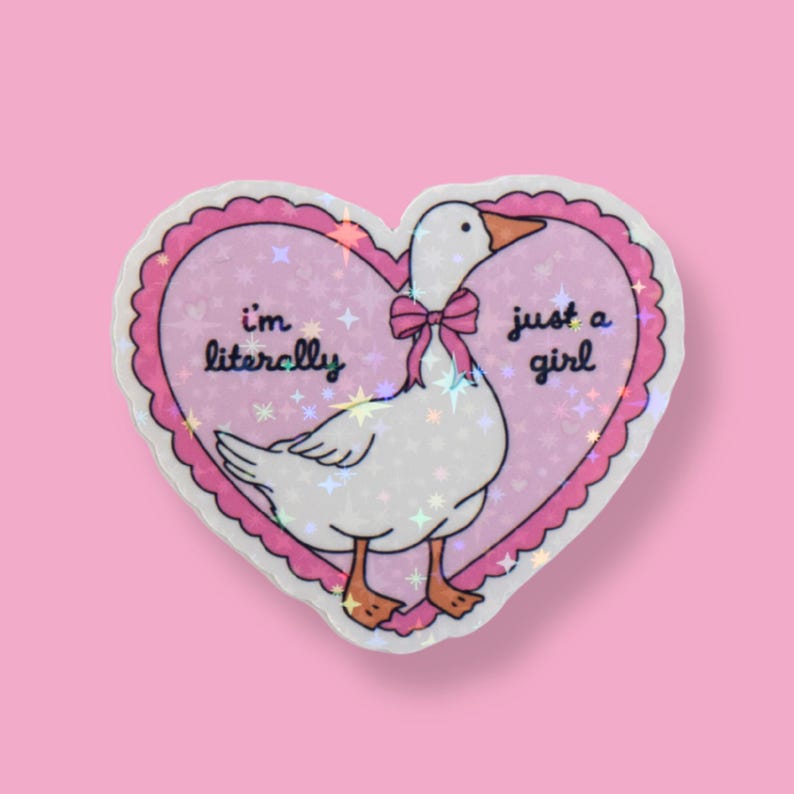 I'm Literally Just a Girl Holographic Sticker | Coquette Aesthetic Pink Heart Cute Goose Sticker for Laptop, Phone case image 2