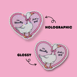 I'm Literally Just a Girl Holographic Sticker | Coquette Aesthetic Pink Heart Cute Goose Sticker for Laptop, Phone case image 3