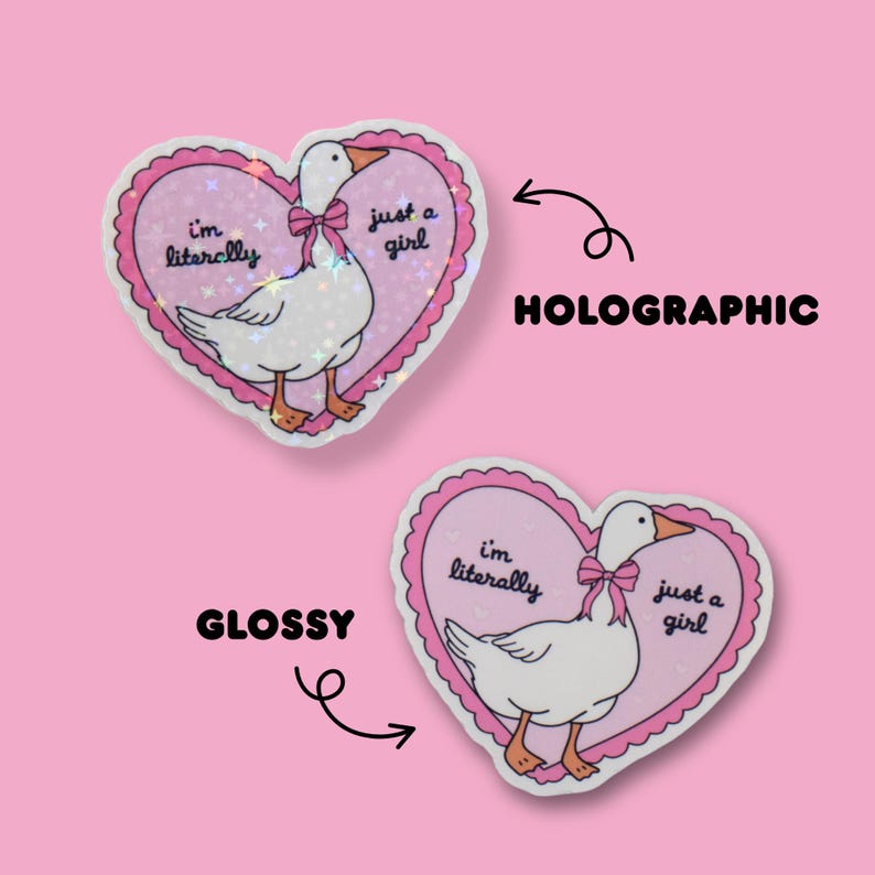 I'm Literally Just a Girl Holographic Sticker | Coquette Aesthetic Pink Heart Cute Goose Sticker for Laptop, Phone case image 3