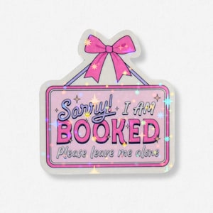 Sorry I Am Booked Please Leave Me Alone Sticker | Booktok, Kindle sticker, Bookish, Book lover gift