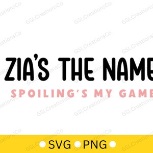 Engraçado Zia SVG - Zia é o nome, Spoiling é o meu jogo - Arquivo SVG de download digital instantâneo
