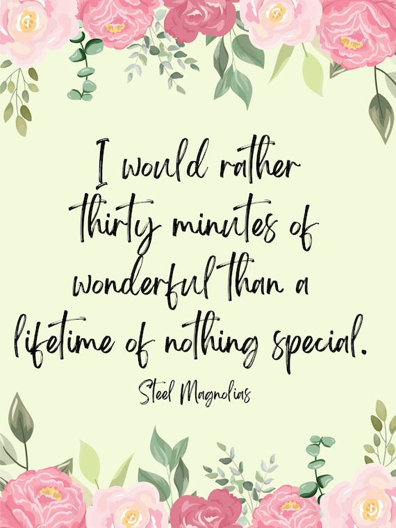 Shelby Quotes Steel Magnolias DIGITAL PRINT