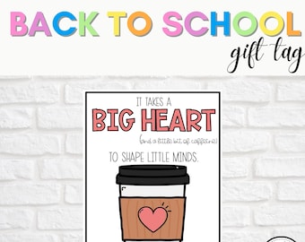 Printable Back to School Gift Tag | Coffee Gift Tag | BIG Hearts Gift Tag for Teachers