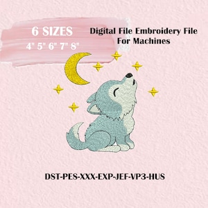 May include: An embroidery design featuring a light blue wolf howling at a yellow crescent moon and stars. The design is labeled "6 SIZES" with sizes 4", 5", 6", 7", and 8". Text reads "Digital File Embroidery File For Machines".