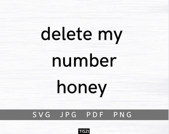 Delete My Number Honey SVG, Retro svg, funny hoodie design, trendy hoodie sweatshirt design, silhouette cameo, Cricut diy