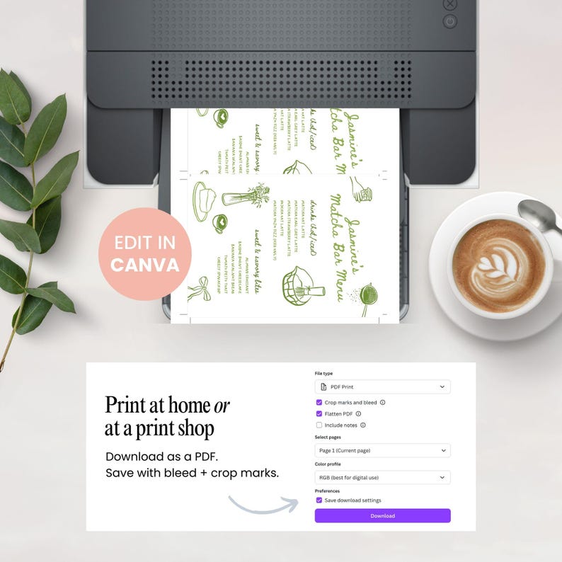 May include: A printer printing a menu with green illustrations and the text "Jasmine's Matcha Bar Menu." The menu includes text and illustrations of drinks and food items. A cup of coffee with latte art sits on a white saucer. The text "Edit in Canva" is visible.
