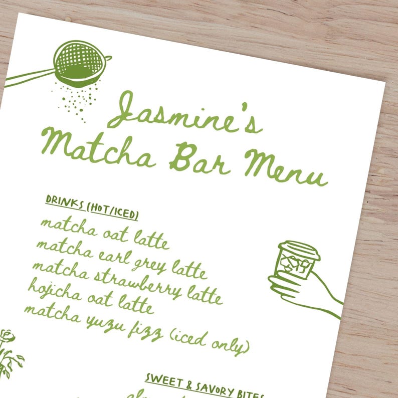 May include: A white menu with green handwritten text, titled "Jasmine's Matcha Bar Menu." The menu lists matcha drinks like oat latte and strawberry latte. Green illustrations of a strainer and a hand holding a cup are also present.