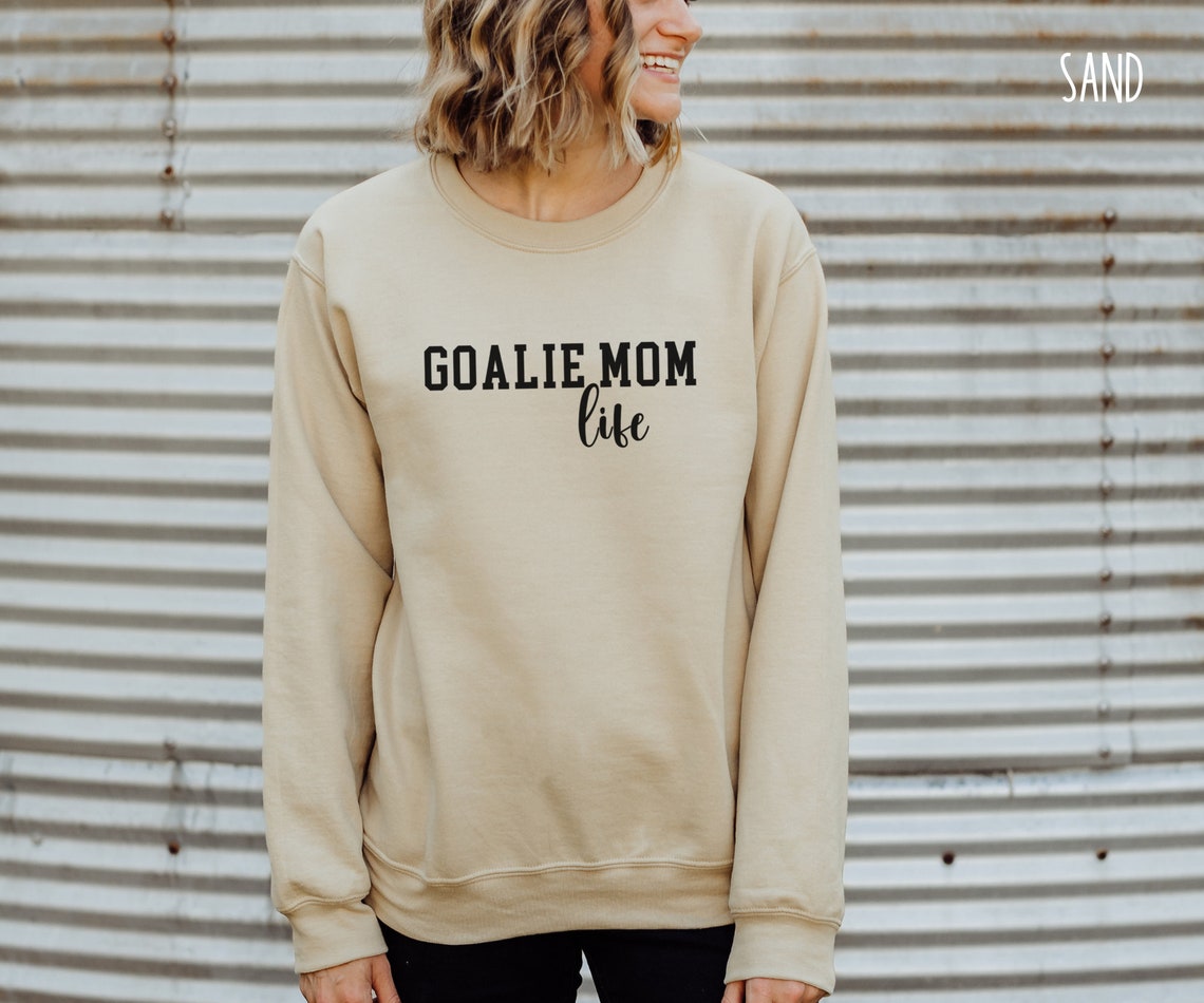 Goalie Mom Life Sweatshirt Hockey Sweatshirt Soccer Etsy