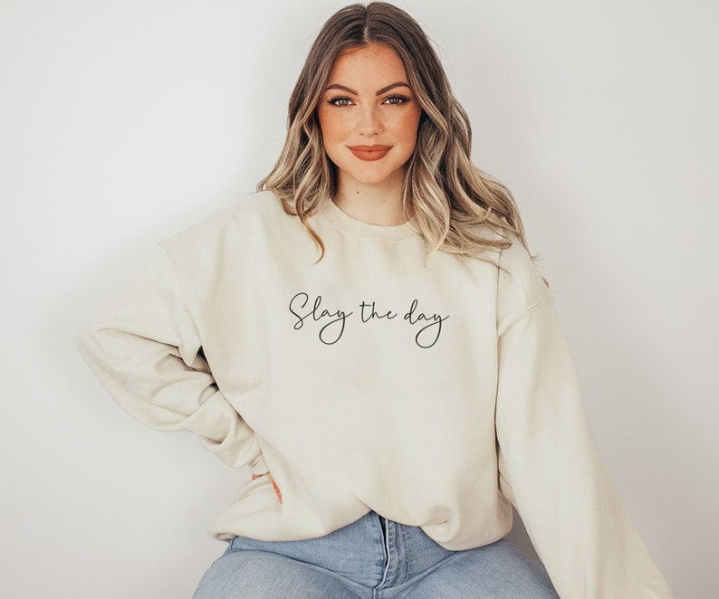 Slay the Day Sweatshirt, Motivational Shirt, Inspirational Sweatshirt