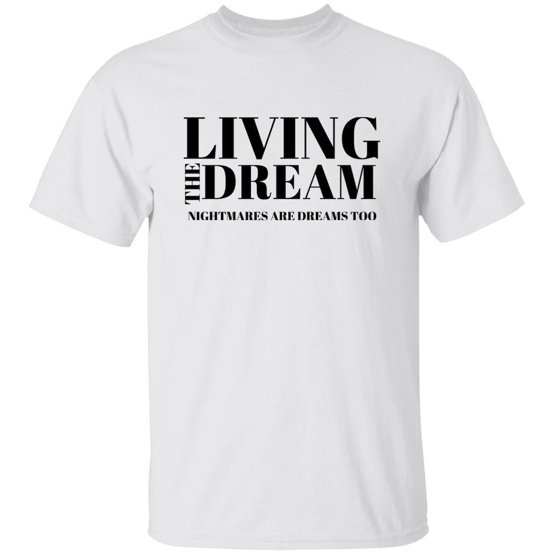 Living The Dream - Personalized Uniasex T-Shirt