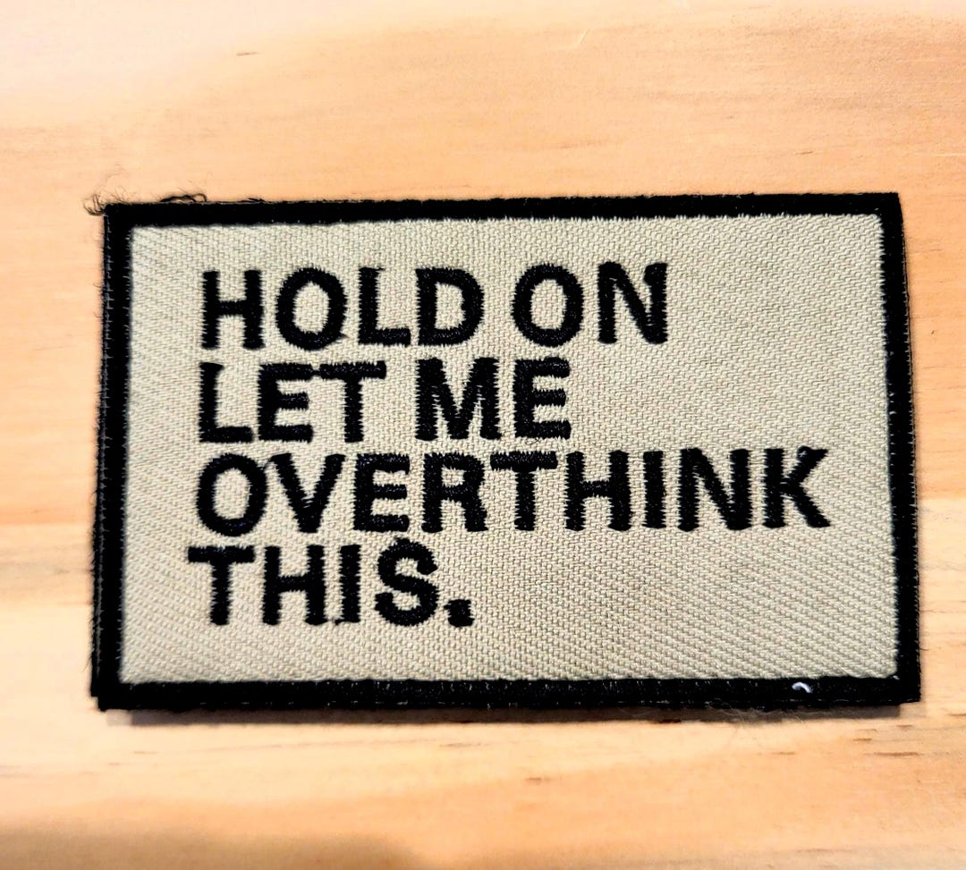 LET Me OVERTHINK THIS Tactical Morale Patch Hook and Loop - Etsy