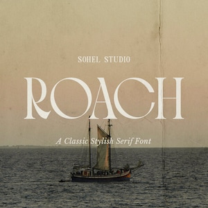 May include: A vintage-style image with a sailboat on a calm body of water. The text "ROACH" is displayed in a serif font above the boat. The text "SOHEL STUDIO" and "A Classic Stylish Serif Font" are also displayed.