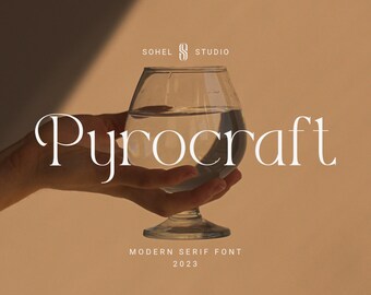 May include: A glass of water is held in a hand, with the word "Pyrocraft" in a modern serif font. The text "SOHEL STUDIO" and "MODERN SERIF FONT 2023" are also visible against a warm, neutral background.
