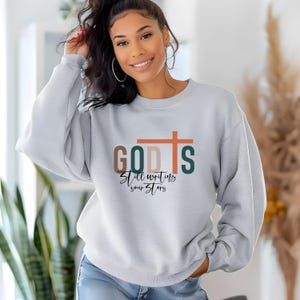 GOD Is Still Writing Your Story CHRISTIAN Faith Based SWEATSHIRT, Bible Verse and Jesus Lover Cross Sign Long Sleeve Sweatshirt